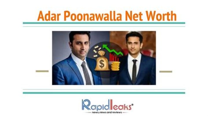Adar Poonawalla Net Worth: 10 Facts You Should Know About