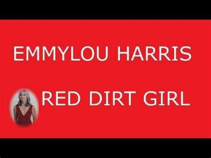 Emmylou Harris’s
Red Dirt Girl Lyrics