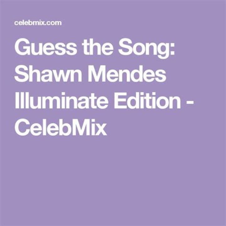 Guess the Song: Shawn Mendes Illuminate Edition