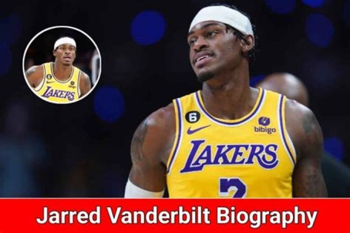 Jarred Vanderbilt Bio, Age, Height, Weight, Girlfriend, Parents, Children, Net Worth