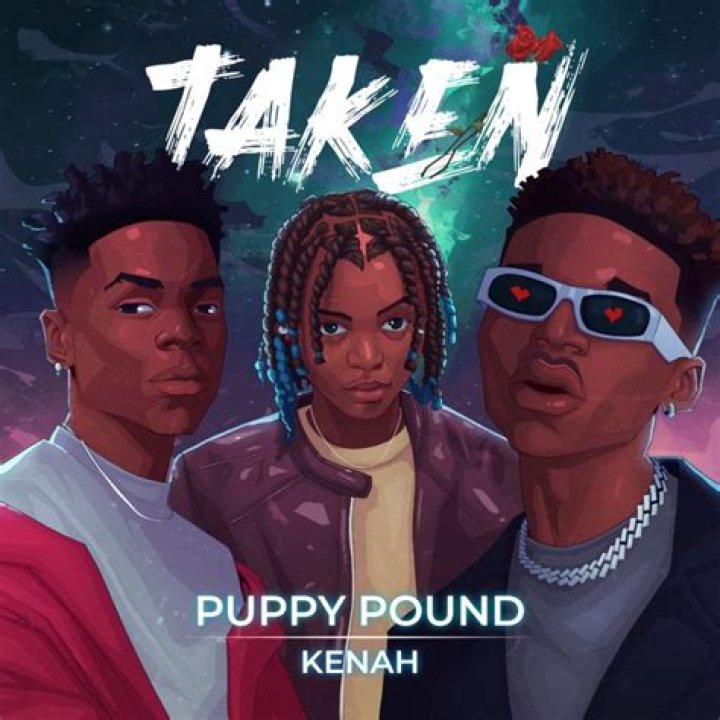 LYRICS: Puppy Pound ft Kenah – Taken