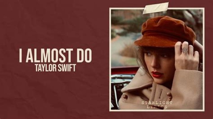 LYRICS: Taylor Swift – I Almost Do