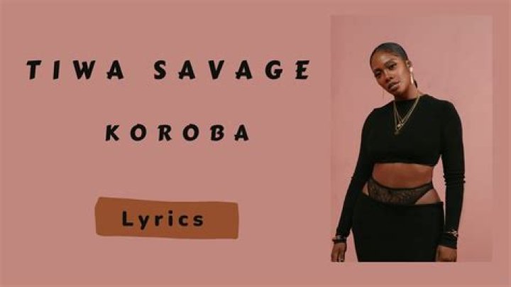 LYRICS: Tiwa Savage – Koroba