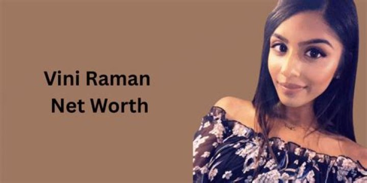 Vini Raman- Net Worth, Bio, Age, Boyfriend, Height, Instagram, Career